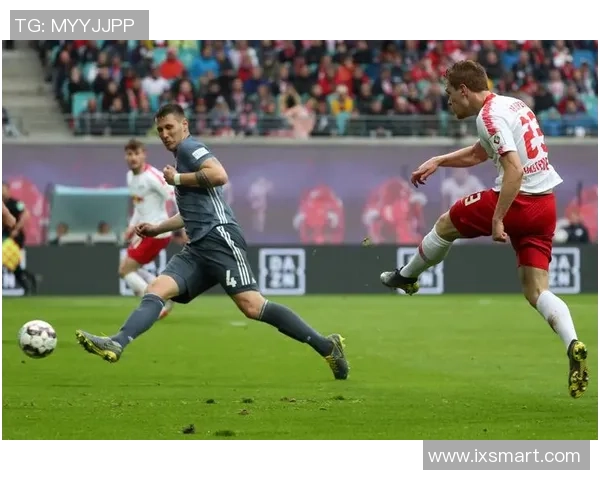 德甲激战莱比锡主场3-0完胜拜仁补时进球点燃全场激情